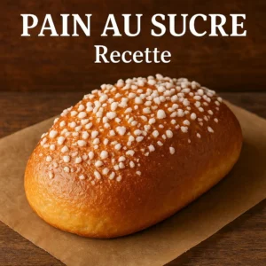 Pain au Sucre Recette